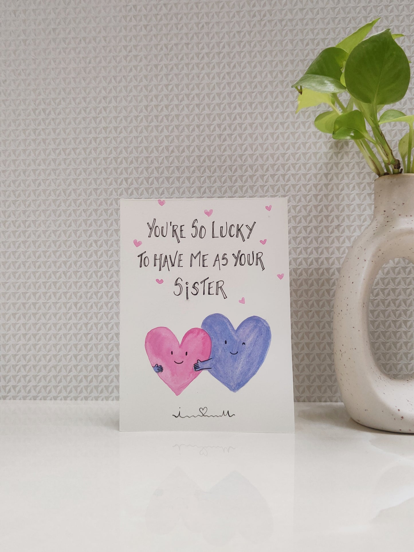 You are Lucky to have me as your sister: Brother-Sister Card